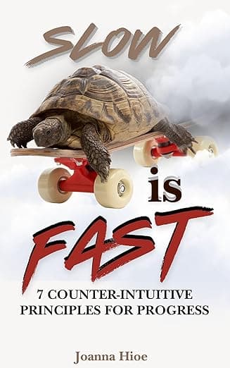 Cover of Slow is Fast: 7 Counter-Intuitive Principles for Progress